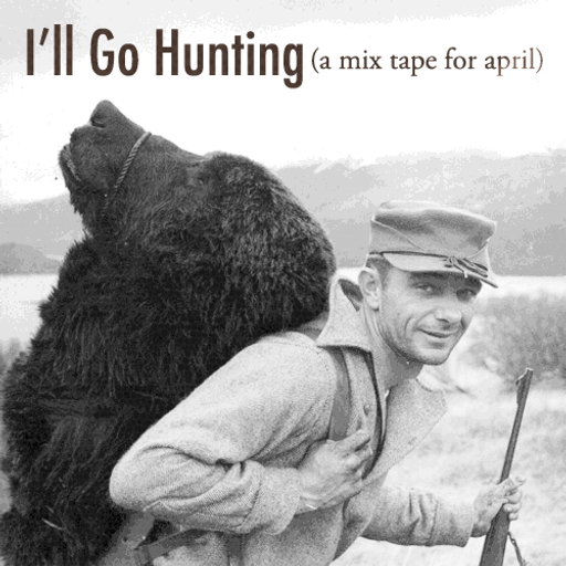 I'll Go Hunting (April 2011)