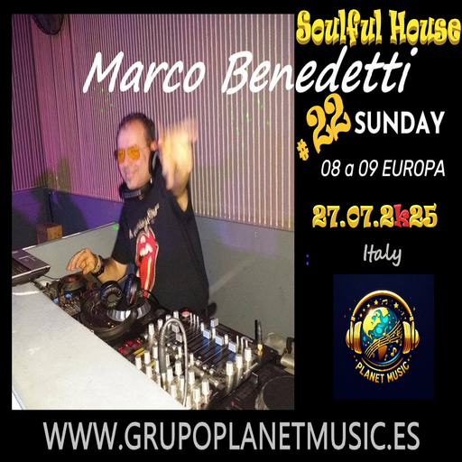 Marco Benedetti Dj for PLANET MUSIC RADIO # 22 SOULFUL HOUSE