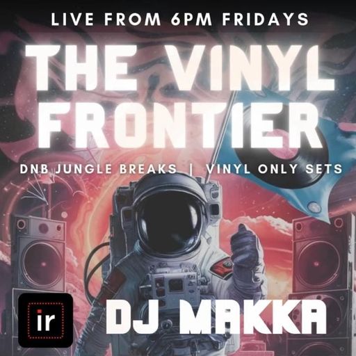 DJ MAKKA - NOT VINYL FRONTIER - 7th MARCH 25