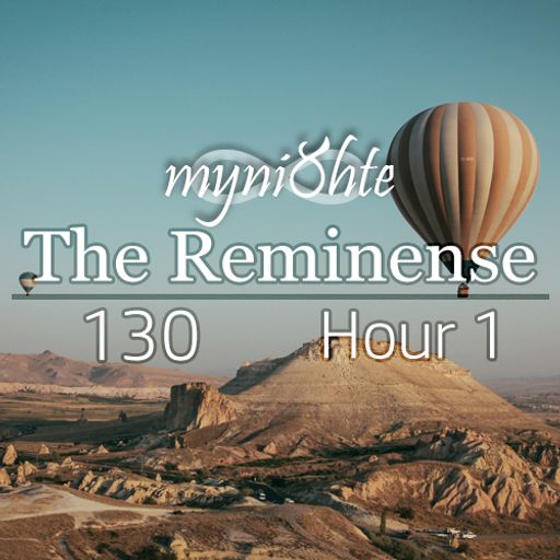 The Reminense 130 - Hour 1