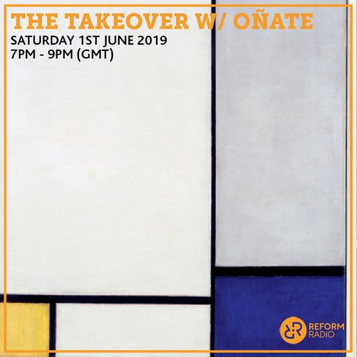 The Takeover w/ Oñate 1st June 2019