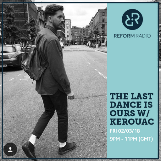 The Last Dance Is Ours w/ Kerouac 2nd March 2018