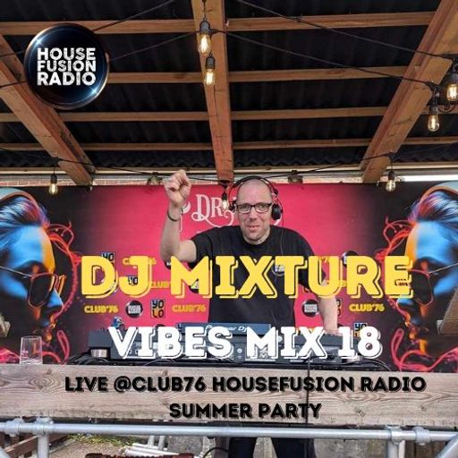 DJ MIXTURE // LIVE @DRAPERS @CLUB 76 & HOUSE FUSION RADIO SUMMER PARTY 2024 // 25-06-24