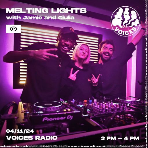 Melting Lights w/ Jamie & Giulia 04/11/24 - [Voices Radio]