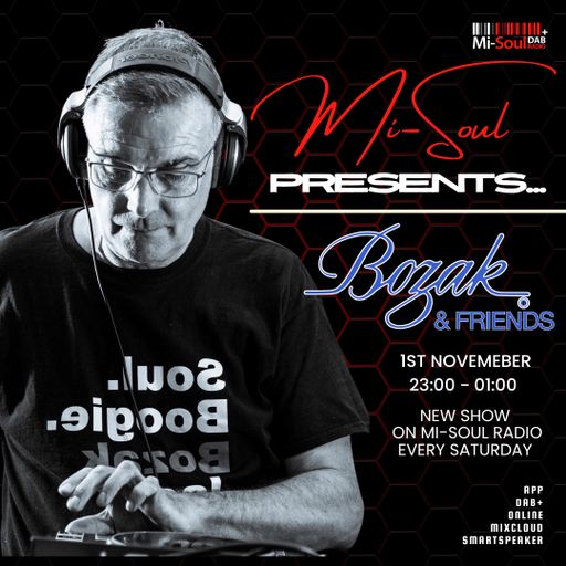 Mi-Soul Presents - BOZAK & Friends / Mi-Soul Radio /  Sat 11pm - 1am / 01-11-2025