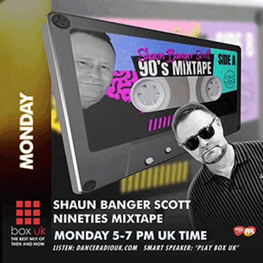 Shaun Banger Scott - 90's Mix Tape - Box UK - 3/2/25