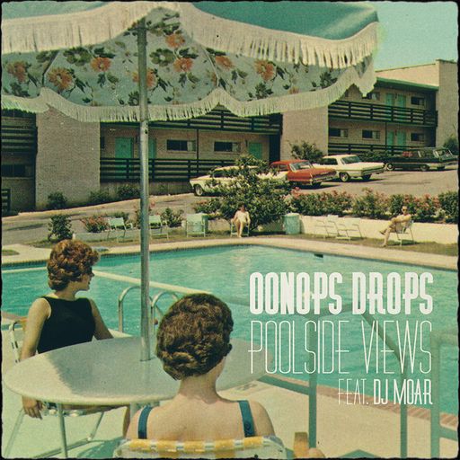 Oonops Drops - Poolside Views (w/ DJ Moar)