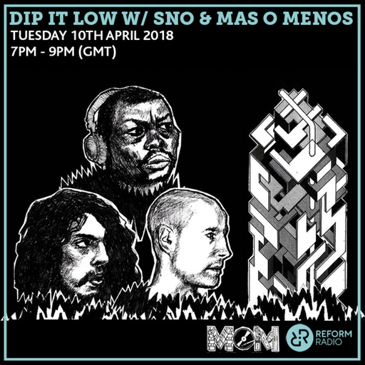 Dip It Low w/ SNO & Mas O Menos 10th April 2018