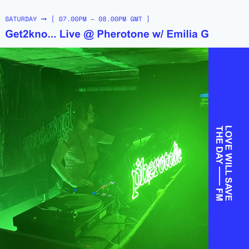2026-03-28 - Get2kno... Live @ Pherotone - Emilia G | LWSTD-FM