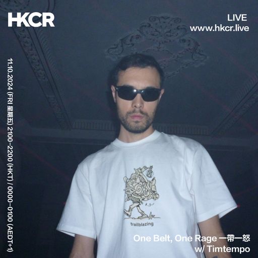 One Belt, One Rage 一帶一怒 w/ Timtempo - 11/10/2024