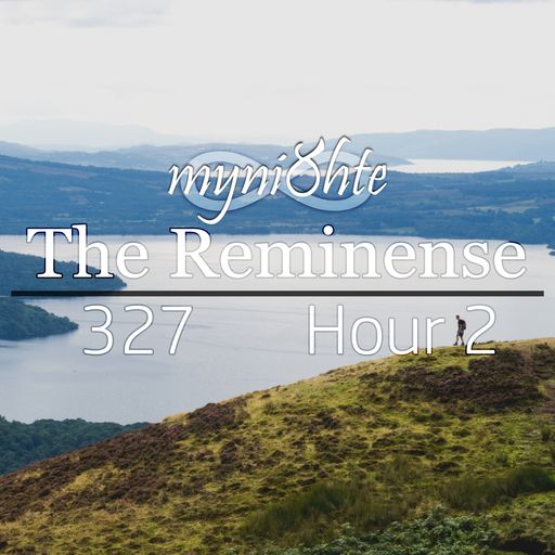 The Reminense 327 - Hour 2