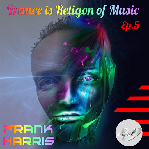 Trance Is Religion of Music Ep.005