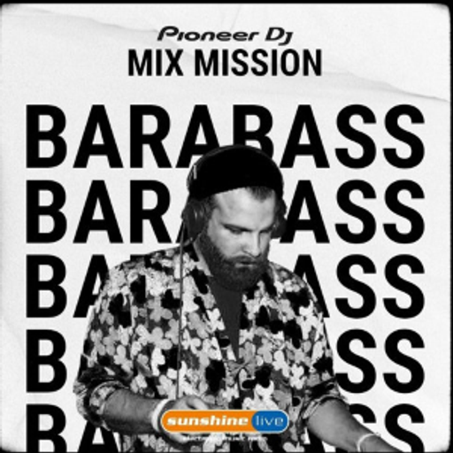 Barabass - Sunshine Live Pioneer DJ Mix Mission
