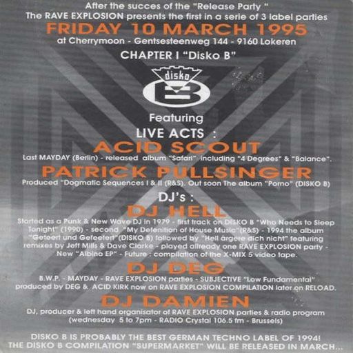 The Rave Explosion presents "Disko B Label Party" @ Cherry Moon (Lokeren - Belgium) - 10 March 1995