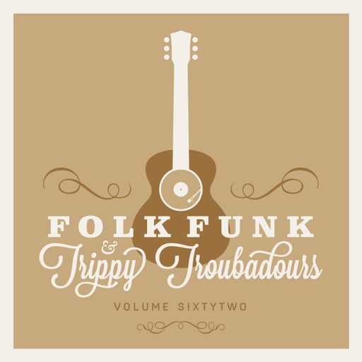 FOLK FUNK & TRIPPY TROUBADOURS VOLUME 62