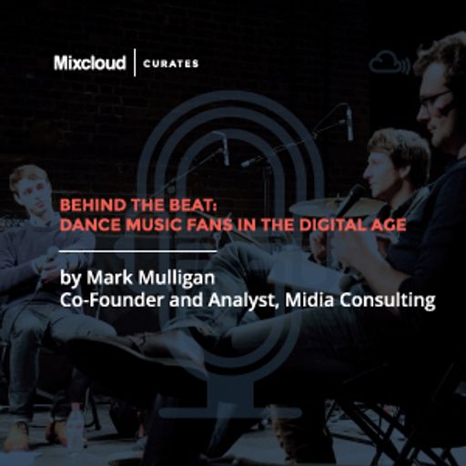 Mixcloud Curates #1: Behind the Beat: Dance Music Fans in the Digital Age