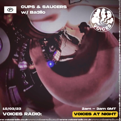 Cups & Saucers w/ Ba3llo - 15/03/23