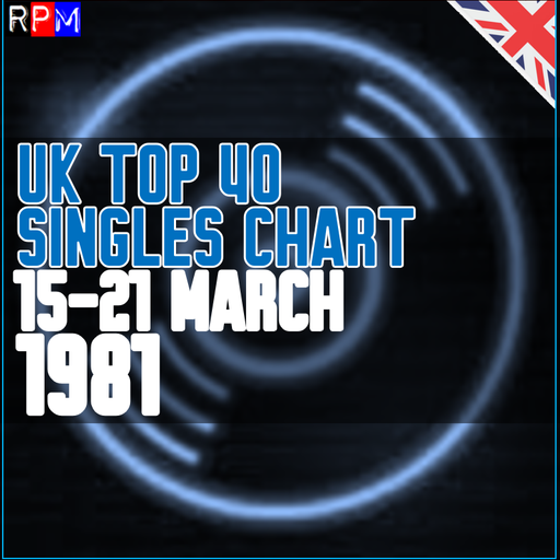 UK TOP 40 : 15-21 MARCH 1981