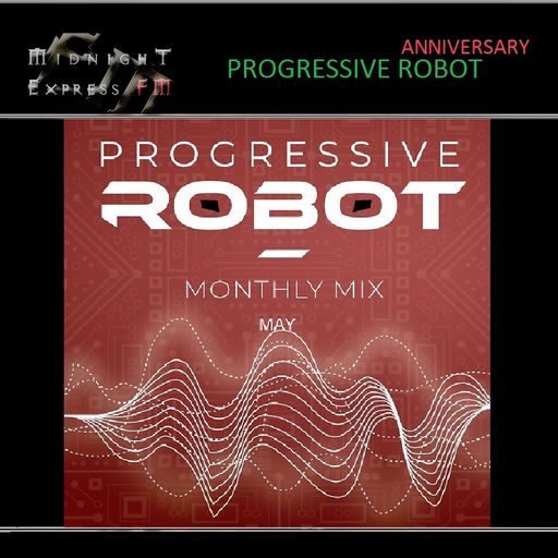 Progressive Robot on Midnight Express FM (Anniversary)