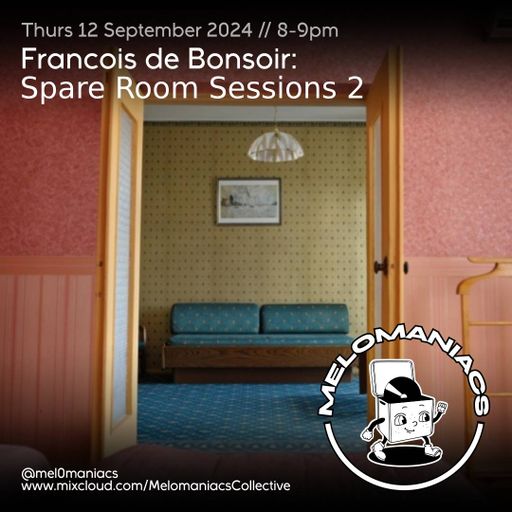 Francois de Bonsoir // Spare Room Sessions 2 // 12.09.24 // Melomaniacs Live //