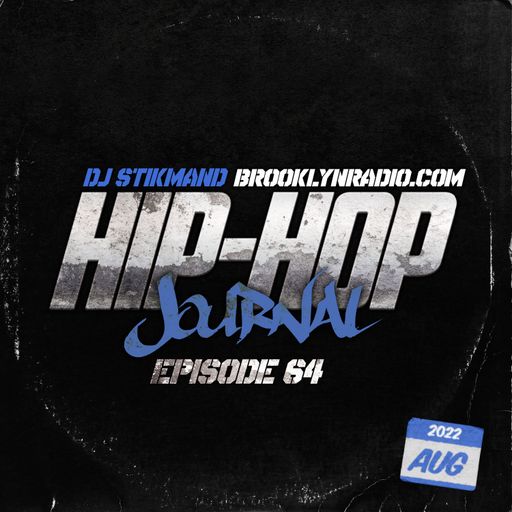 Hip Hop Journal Episode 64 w/ DJ Stikmand