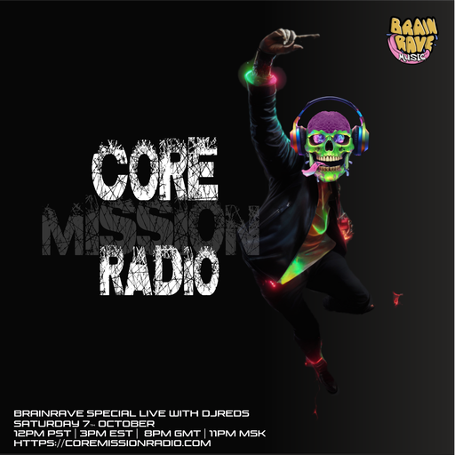 core sessions - BrainRave  special 07/10/2023