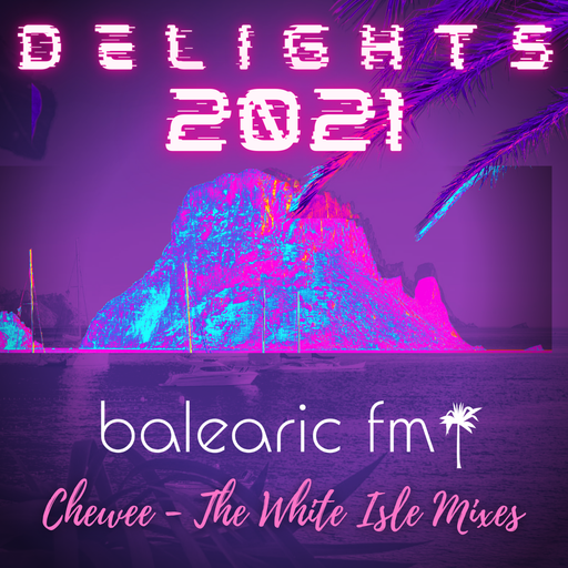 The White Isle Mixes - Delights 2021 (Chewee, unnumbered)