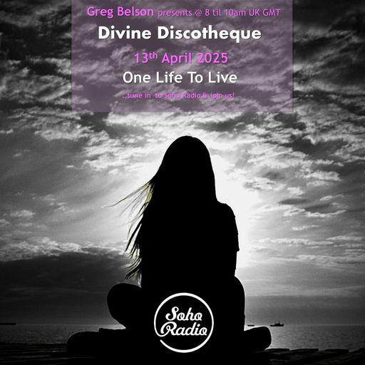 Greg Belson's Divine Discotheque - One Life To Live (13/04/2025)