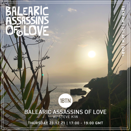 Balearic Assassins Of Love with Steve KIW - 23.12.2021