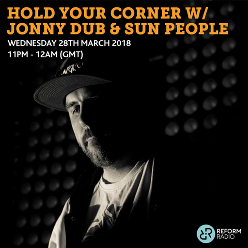 Hold Your Corner w/ Jonny Dub & Sun People 28th March 2018