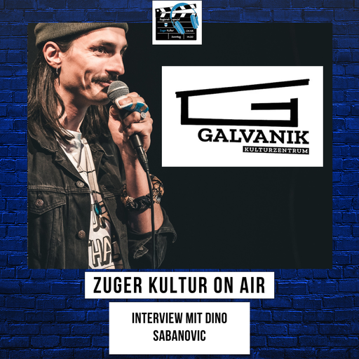 Zuger Kultur On Air | 26.01.2025 | Interview mit Dino Sabanovic, dem Leiter der Galvanik