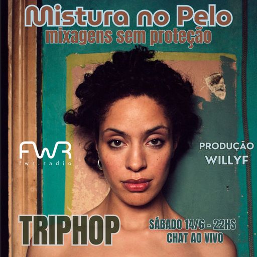 Mistura no Pelo 018 - Trip Hop - 14.6.2025