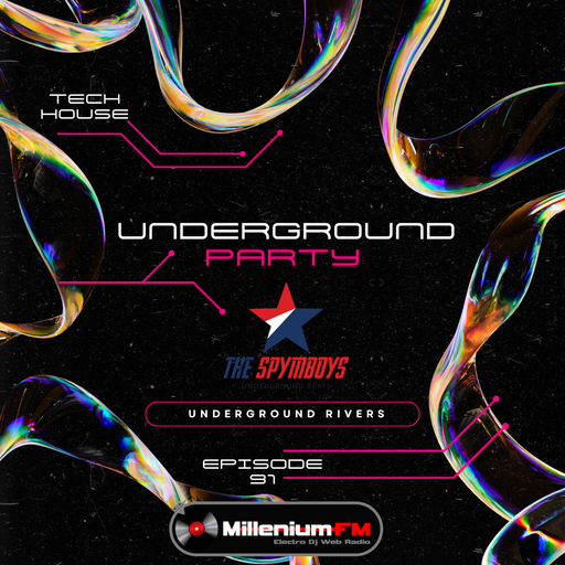HQ [ UNDERGROUND RIVERS #91 UNDERGROUND PARTY] by SPYMBOYS On Millenium FM - Electro Dj Web Radio