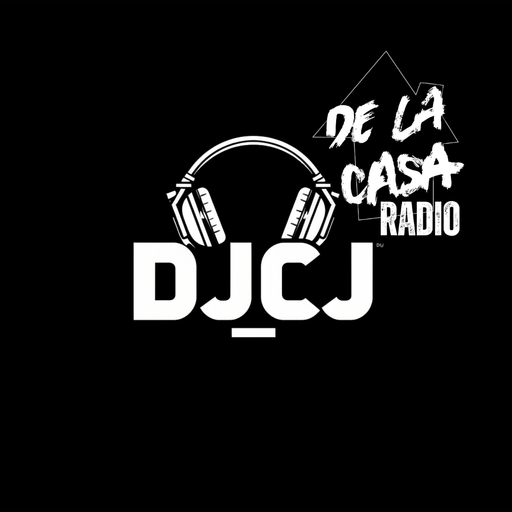 DJCJ - De La Casa Radio 24.05.26
