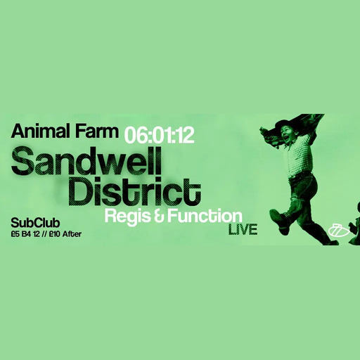 Sandwell District (Function & Regis) LIVE at "Animal Farm" @ SubClub (Glasgow-UK) - 6 January 2012