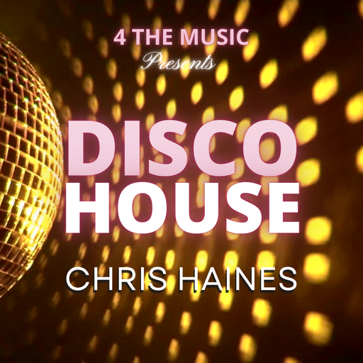 Chris Haines DJ - 4TM Exclusive - Disco Tipped House Special