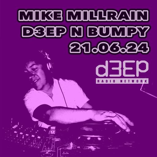Mike Millrain - Deep 'n' Bumpy (21/06/24)