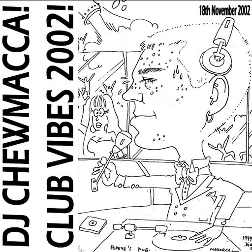 DJ Chewmacca! - mix17 - Club Vibes 2002!