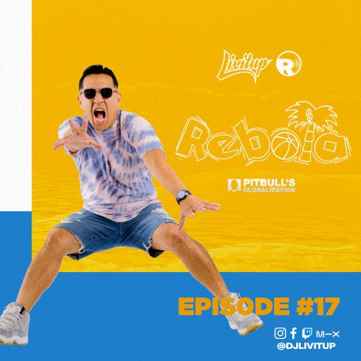 DJ Livitup REBOTA EP. 17 on Pitbull's Globalization Sirius XM