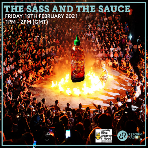 The Sass and The Sauce 19th February 2021