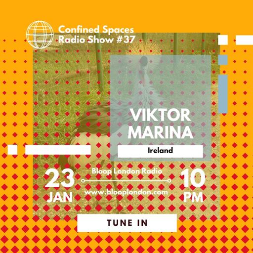 Confined Spaces Radio Show w/ Viktor Marina - 23.01.24