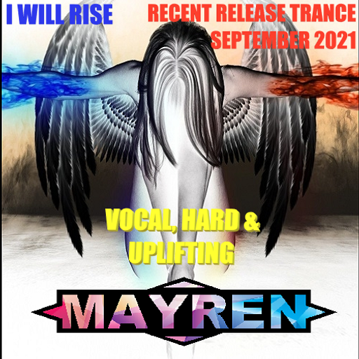 "I Will Rise" - Fresh, New & Recently Released Trance September 2021 - Mixed By MAYREN