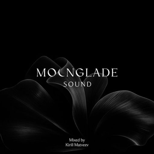 MOONGLADE SOUND w/ Kirill Matveev - 23.05.25