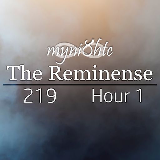 The Reminense 219 - Hour 1