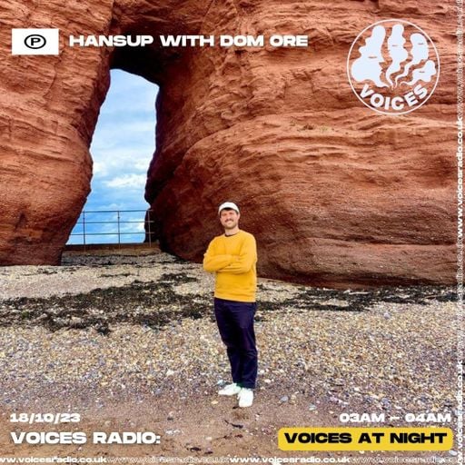Hansup w/ Dom Ore - 18/10/23 - Voices Radio