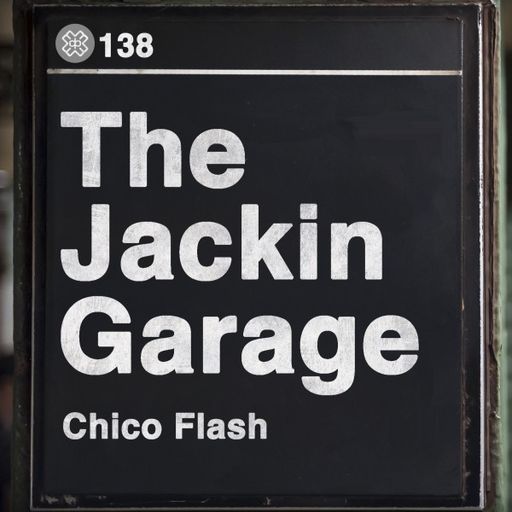 Chico Flash - The Jackin’ Garage (25/06/21)