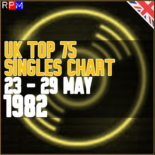 UK TOP 75 : 23 - 29 MAY 1982