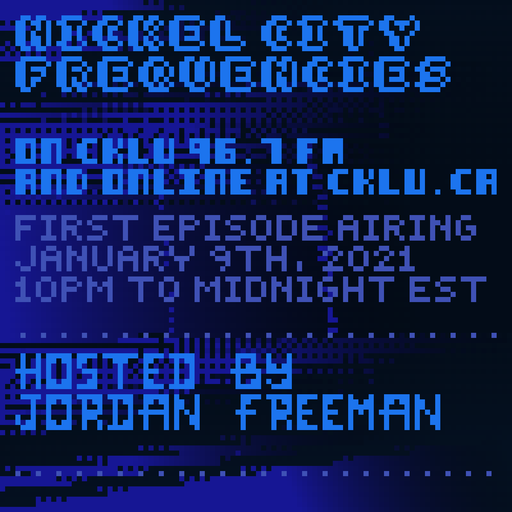 // Nickel City Frequencies on CKLU 96.7 FM // Episode 1 // Hosted by Jordan Freeman //