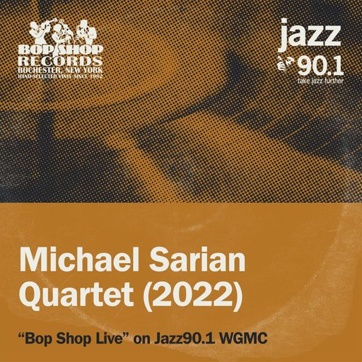 Michael Sarian Quartet (2022) on Bop Shop Live!