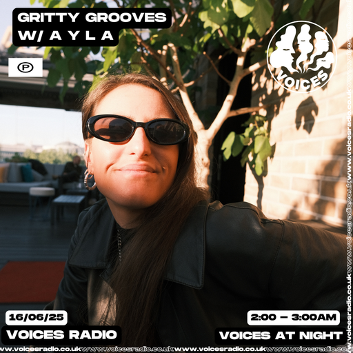 Gritty Grooves w/ A Y L A - 16/06/2025 - [Voices Radio]